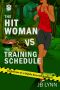 [Confessions of a Slightly Neurotic Hitwoman 42] • The Hitwoman VS the Training Schedule